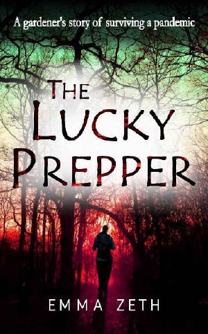 [The Lucky Prepper 01] • The Lucky Prepper · A Gardener's Story of Surviving a Pandemic